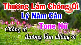 Karaoke Thương Lắm Chồng Ơi Lý Năm Căn Tone Nữ  Điệu Lý Cải Lương Nam Bộ Hay [upl. by Anaitsirc]