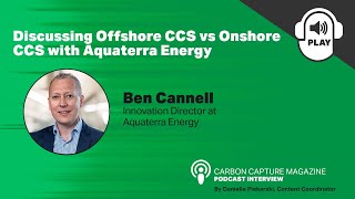 Discussing Offshore CCS vs Onshore CCS with Aquaterra Energy [upl. by Kate561]