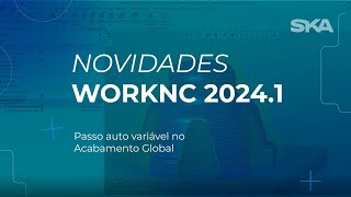 Novidades WORKNC 4  Passo Auto Variável no Acabamento Global [upl. by Eesyak]