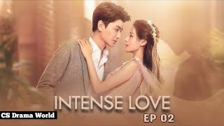 Intense Love Episode 02 In Hindi Dubbed  Chinese Drama Hindi Dubbed  CS Drama World [upl. by Shem]