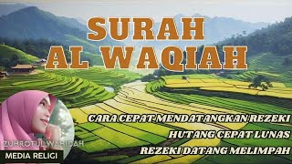 Dengarkan Sejenak Surah Al Waqiah Rejeki Lancar Hutang Lunas Cepat kaya [upl. by Aihtennek]