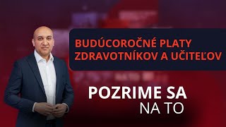 Pozrime sa na to Budúcoročné platy zdravotníkov a učiteľov [upl. by Johppah]