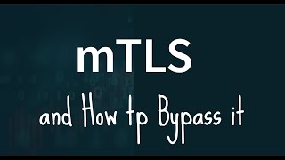 mTLS and ways to bypass it [upl. by Gensler]