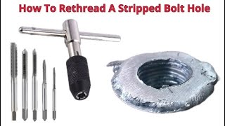 How To Rethread A Stripped Bolt Hole With A Tap howto [upl. by Ahsiaa]