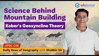 Science Behind Mountain Building  Kobers Geosyncline Theory  Daily dose of Geography  UPSC [upl. by Enoryt361]