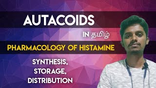 41 Autacoids Pharmacology  Histamine Synthesis Storage Distribution in Tamil [upl. by Sophi671]