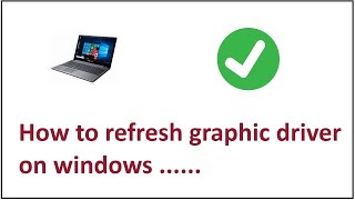 How to refresh graphic driver on windows 2024 [upl. by Maon292]