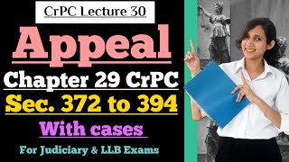 CrPC Lecture 30  Appeal in CrPC  Section 372 to 394 of CrPC  Chapter 29 of CrPC [upl. by Joscelin209]