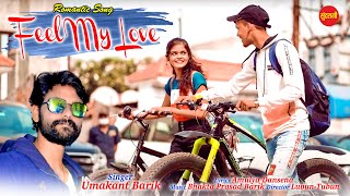 Feel My Love  Umakant Barik  New Sambalpuri Song 2021 [upl. by Orsola848]