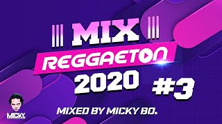 REGGAETON MIX 2020  3  By MICKY Bo [upl. by Sarena731]