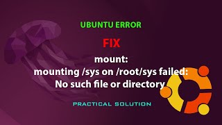 UBUNTU FIX mount mounting sys on rootsys failed No such file or directory [upl. by Alilak815]