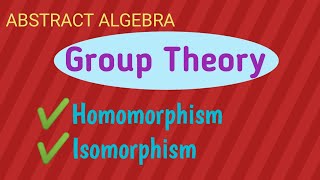 Homomorphism of groupsDefinition of isomorphismGroup theoryAbstract algebraLecture 12 [upl. by Halverson]