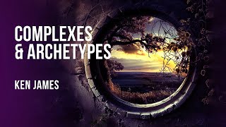 Complexes amp Archetypes  A Jungian perspective [upl. by Obeded]