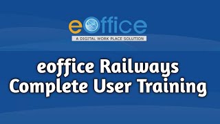 eOffice Railways  Complete User Training English  Part 1  RailMedia Info [upl. by Nihsfa]