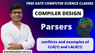 CD  Parsers  Conflicts and examples of CLR1 and LALR1  Ravindrababu Ravula  Free GATE CS [upl. by Anirok]