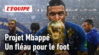 Le quotProjet Mbappéquot nuitil au football [upl. by Edda695]