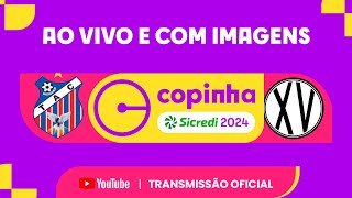 JOGO COMPLETO TRINDADE GO X XV PIRACICABA  PRIMEIRA FASE  COPINHA SICREDI 2024 [upl. by Bogie]