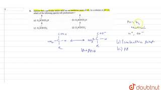 Assume that a particular amino acid has an isoelectric point of 60 In a solution [upl. by Ettelrats]