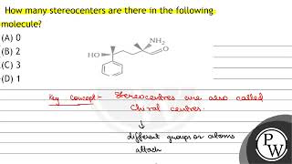 How many stereocenters are there in the following molecule A 0 B 2 C 3 D 1 [upl. by Nwahsed986]