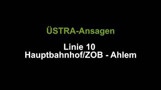 ÜSTRAAnsagen Linie 10 HauptbahnhofZOB  Ahlem [upl. by Booker]