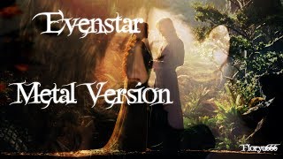 Evenstar The Lord of the Rings  Metal Version [upl. by Foulk220]