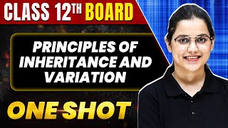 PRINCIPLES OF INHERITANCE AND VARIATION in 1 Shot All Theory amp PYQs Covered  Class 12 Boards NCERT [upl. by Carbo999]