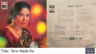 Tere Wade Ko  Iqbal Bano NonFilm [upl. by Eerbua129]