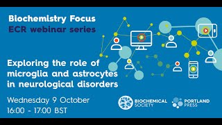 ECR webinar  Exploring the role of microglia and astrocytes in neurological disorders [upl. by Eilyah]