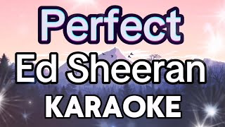 Perfect Karaoke Ed Sheeran Lyrics with Best Instrumental [upl. by Yentyrb]