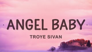 Troye Sivan  Angel Baby Lyrics [upl. by Hook670]