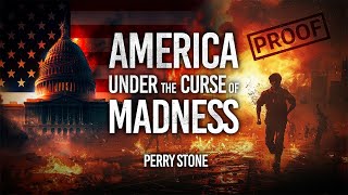 PROOF America Under the Curse of Madness  Perry Stone [upl. by Hermosa]