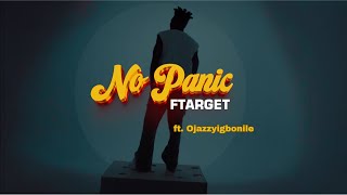 No Panic by Ftarget ft Ojazzyigbonile  Visualizer Video Oja Sound Ojazzyigbonile Ftarget seo [upl. by Asilet922]