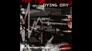 ElementEighty  Dying Day Official Video [upl. by Susanne]