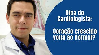 Coração crescido cardiomegalia volta ao normal [upl. by Elicul]