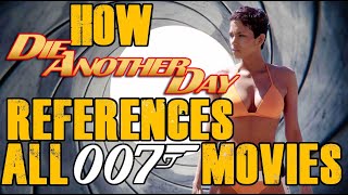 How Die Another Day references all Bond Movies [upl. by Attegroeg686]