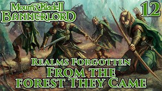 Mount amp Blade II Bannerlord  Realms Forgotten  From the Forest They Came  Part 12 [upl. by Mahgirb]