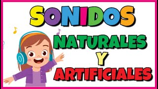 CLASIFICAMOS SONIDOS NATURALES Y ARTIFICIALES  ACTIVIDAD PARA NIÑOS [upl. by Blanch482]