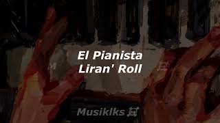 El Pianista  Liran Roll con letra  Musiklks ☠️ [upl. by Lundberg]