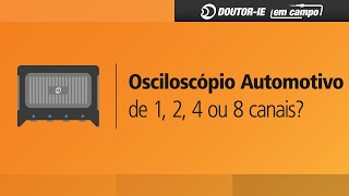 Osciloscópio automotivo de 1 2 4 ou 8 canais  DoutorIE em Campo ep126 [upl. by Aneehsak]