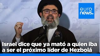 Israel asegura que ya ha matado a quien iba a ser el próximo líder de Hezbolá Hashem Safieddine [upl. by Meihar198]