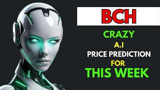 Crazy BITCOINCASH BCH Price Prediction for THIS WEEK by AI [upl. by Saeger]