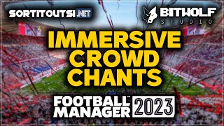 Use this to add authentic FAN CHANTS and CROWD NOISE to Football Manager 2023 [upl. by Ayerf]