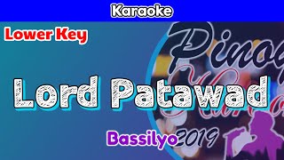 Lord Patawad by Bassilyo Karaoke  Lower Key [upl. by Yule499]