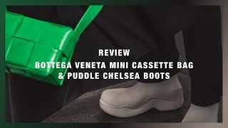 Review 15  Bottega Veneta Mini Cassette bag amp Puddle Chelsea boots [upl. by Leonora]