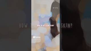 How to get clear skin☁️ aesethic fypシ゚ tiktok youtubeshorts shortvideo ytshots trending [upl. by Eivla964]