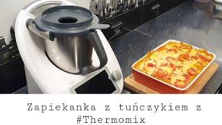 Zapiekanka makaronowa z tuńczykiem i pomidorami z Thermomix  ThermoBajka [upl. by Grassi]