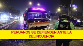 PERUANOS SE DEFIENDEN ANTE LA DELINCUENCIA [upl. by Irrac553]