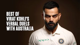 Best of Virat Kohlis verbal battles with Australia [upl. by Emanuele]