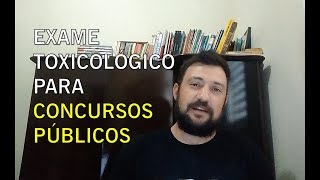 EXAME TOXICOLÓGICO para Concursos Públicos – Policía Militar Civil e Federal [upl. by Auehsoj]