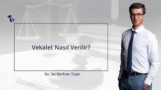 Av Serdarhan Topo  Vekalet Nasıl Verilir [upl. by Bunnie2]